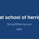 What is the School of Herring?